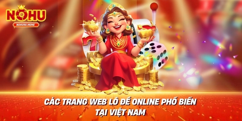 Các trang web lô đề online phổ biến tại Việt Nam
